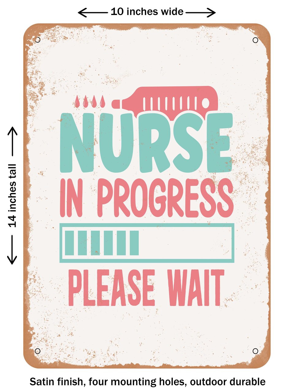 DECORATIVE METAL SIGN - Nurse In Progress Please Wait - Vintage Rusty Look